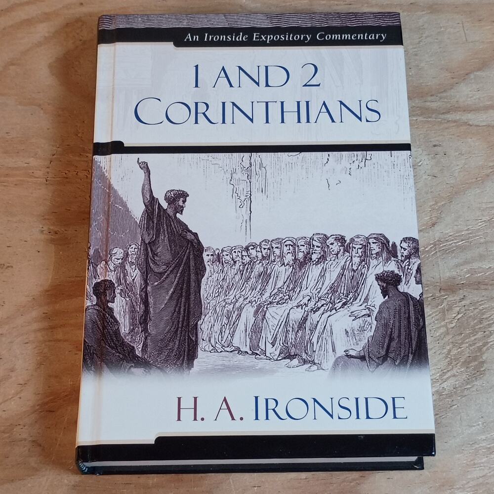 1 and 2 Corinthians H.A. Ironside Expository Commentary Kregel 2006 Bible Study